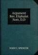 Argument Rev. Eliphalet Nott, D.D, JOHN C. SPENCER 