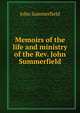 Memoirs of the life and ministry of the Rev. John Summerfield, John Summerfield 