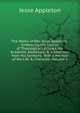 The Works of Rev. Jesse Appleton.: Embracing His Course of Theological Lectures, His Academic Addresses, & a Selection from His Sermons: With a Memoir of His Life & Character, Volume 1, Jesse Appleton 