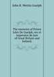 The memoirs of Prince John De Guelph, rex et imperator de jure of Great Britain and Ireland;, John R. Wettin Guelph 
