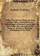 Trifles: Viz. the Toy-Shop. the King and the Miller of Mansfield. the Blind Beggar of Bethnal-Green. Rex & Pontifex. the Chronicle of the Kings of . of Poetry. the Right of Mankind, to Do What, Robert Dodsley 