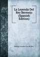 La Leyenda Del Rey Bermejo (Spanish Edition), Rodrigo Amador Los De Rios 