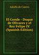 El Conde - Duque de Olivares y el Rey Felipe IV (Spanish Edition), Adolfo de Castro 