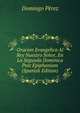 Oracion Evangelica Al Rey Nuestro Senor, En La Segunda Dominica Post Epiphaniam (Spanish Edition), Domingo Perez 