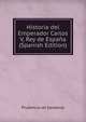 Historia del Emperador Carlos V, Rey de Espana (Spanish Edition), Prudencio de Sandoval 