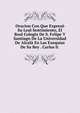 Oracion Con Que Expreso Su Leal Sentimiento, El Real Colegio De S. Felipe Y Santiago De La Universidad De Alcala En Las Exequias De Su Rey . Carlos Ii ., 