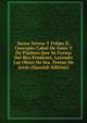 Santa Teresa Y Felipe Ii. Concepto Cabal De Justo Y De Piadoso Que Se Forma Del Rey Prudente, Leyendo Las Obras De Sta. Teresa De Jesus (Spanish Edition), 
