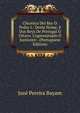 Chronica Del Rey D. Pedro I.: Deste Nome, E Dos Reys De Portugal O Oitavo. Cognominado O Justiceiro . (Portuguese Edition), Joze Pereira Bayam 