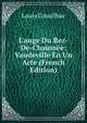 L'ange Du Rez-De-Chauss?e: Vaudeville En Un Acte (French Edition), Louis Couailhac 