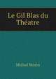 Le Gil Blas du Theatre, Michel Morin 