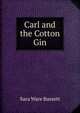 Carl and the Cotton Gin, Sara Ware Bassett 