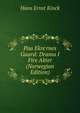 Paa Ekre'rnes Gaard: Drama I Fire Akter (Norwegian Edition), Hans Ernst Kinck 