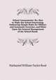 School Amusements: Ro, How to Make the School Interesting. Embracing Simple Rules for Military and Gymnastic Exercises, and Hints Upon the General Management of the School Room ., Nathaniel William Taylor Root 