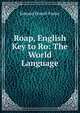 Roap, English Key to Ro: The World Language, Edward Powell Foster 
