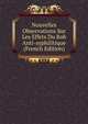 Nouvelles Observations Sur Les Effets Du Rob Anti-syphilitique (French Edition), 