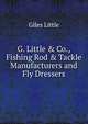 G. Little & Co., Fishing Rod & Tackle Manufacturers and Fly Dressers, Giles Little 