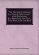 The Complete Manual For Young Sportsmen: With Directions For Handling The Gun, The Rifle, And The Rod, Henry William Herbert 