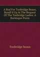 A Rod For Tunbridge Beaus, Bundl'd Up At The Request Of The Tunbridge Ladies. A Burlesque Poem, Tunbridge beaus 