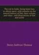 The rod in India: being hints how to obtain sport, with remarks on the natural history of fish, their culture, and value : and illustrations of fish and tackle, Henry Sullivan Thomas 