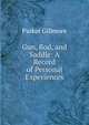 Gun, Rod, and Saddle: A Record of Personal Experiences, Parker Gillmore 