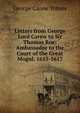 Letters from George Lord Carew to Sir Thomas Roe: Ambassador to the Court of the Great Mogul. 1615-1617, George Carew Totnes 