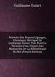 Branche Des Royaux Lignages, Chronique M?trique De Guillaume Guiart, Pub. Pour La Premi?re Fois, D'apr?s Les Manuscrits De La Biblioth?que Du Roi (French Edition), Guillaume Guiart 