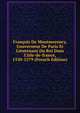 Fran?ois De Montmorency, Gouverneur De Paris Et Lieutenant Du Roi Dans L'isle-de-france, 1530-1579 (French Edition), 