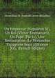 Un Empereur (Napoleon Iii), Un Roi (Victor-Emmanuel), Un Pape (Pie Ix), Une Restauration (Le Monarchie Espagnole Sous Alphonse Xii). (French Edition), Henri Jean B. Anatole Leroy-Beaulieu 