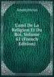 L'ami De La Religion Et Du Roi, Volume 61 (French Edition), Heinrich Kretschmayr 