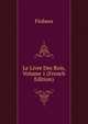 Le Livre Des Rois, Volume 1 (French Edition), Firdaws 
