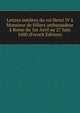 Lettres inedites du roi Henri IV a Monsieur de Sillery ambassadeur a Rome du 1er Avril au 27 Juin 1600 (French Edition), 