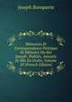 Memoires Et Correspandance Politique Et Militaire Du Roi Joseph: Publies, Annotes Et Mis En Ordre, Volume 10 (French Edition), Joseph Bonaparte 