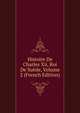 Histoire De Charles Xii, Roi De Suede, Volume 2 (French Edition), 
