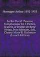 Le Roi David: Psaume Symphonique En 3 Parties, D'apr?s Le Drame De Ren? Morax, Pour R?citant, Soli, Choeur Mixte Et Orchestre (French Edition), Honegger Arthur 1892-1955 