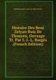 Histoire Des Beni Zeiyan Rois De Tlemcen, Ouvrage Tr. Par J.-J.-L. Barges (French Edition), Muhammad B. Abd Al-Jalil Tanasi 