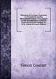 M?moires De La Ligue, Contenant Les ?venemens Les Plus Remarquables Depuis 1576, Jusqu'? La Paix Accord?e Entre Le Roi De France & Le Roi De'espagne, En 1598, Volume 2 (French Edition), Simon Goulart 