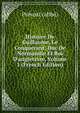 Histoire De Guillaume, Le Conquerant, Duc De Normandie Et Roi D'angleterre, Volume 1 (French Edition), Prevost (abbe) 