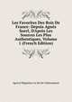 Les Favorites Des Rois De France: Depuis Agn?s Sorel, D'Apr?s Les Sources Les Plus Authentiques, Volume 1 (French Edition), Agricol Hippolyte La De De Chateauneuf 