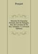 Histoire De Stanislas Premier, Roi De Pologne, Duc De Lorraine Et De Bar, Volumes 1-2 (French Edition), Proyart 