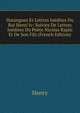 Harangues Et Lettres Inedites Du Roi Henri Iv: Suivies De Lettres Inedites Du Poete Nicolas Rapin Et De Son Fils (French Edition), Henry 