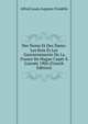 Des Noms Et Des Dates: Les Rois Et Les Gouvernements De La France De Hugue Capet ? L'ann?e 1906 (French Edition), Alfred Louis Auguste Franklin 