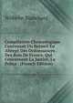 Compilation Chronologique Contenant Un Recueil En Abrege Des Ordonnances . Des Rois De France, Qui Concernent La Justice, La Police . (French Edition), Wilhelm Blanchard 