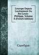 L'europe Depuis L'av?nement Du Roi Louis-Philippe, Volume 8 (French Edition), Capefigue 