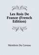 Les Rois De France (French Edition), Membres Du Caveau 