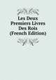 Les Deux Premiers Livres Des Rois (French Edition), 