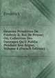 Oeuvres Primitives De Fr?deric Ii, Roi De Prusse; Ou, Collection Des Ouvrages Qu'il Publia Pendant Son R?gne, Volume 4 (French Edition), Frederick 