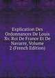 Explication Des Ordonnances De Louis Xv. Roi De France Et De Navarre, Volume 2 (French Edition), 