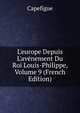 L'europe Depuis L'av?nement Du Roi Louis-Philippe, Volume 9 (French Edition), Capefigue 