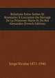 Relations Entre Serbes Et Roumains ? L'occasion Du Mariage De La Princesse Marie Et Du Roi Alexandre (French Edition), Iorga Nicolae 1871-1940 