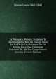 Le Primatice, Peintre, Sculpteur Et Architecte Des Rois De France: Essai Sur La Vie Et Les Ouvrages De Cet Artiste Suivi D'un Catalogue Raisonn? De . De Ses Compositions Grav?es (French Edition), Dimier Louis 1865-1943 